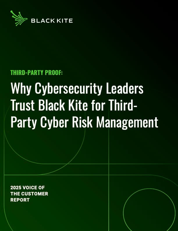 Third-Party Proof: Why Cybersecurity Leaders Trust Black Kite for Third-Party Cyber Risk Management – Black Kite’s 2025 Voice of the Customer (VoC) Report