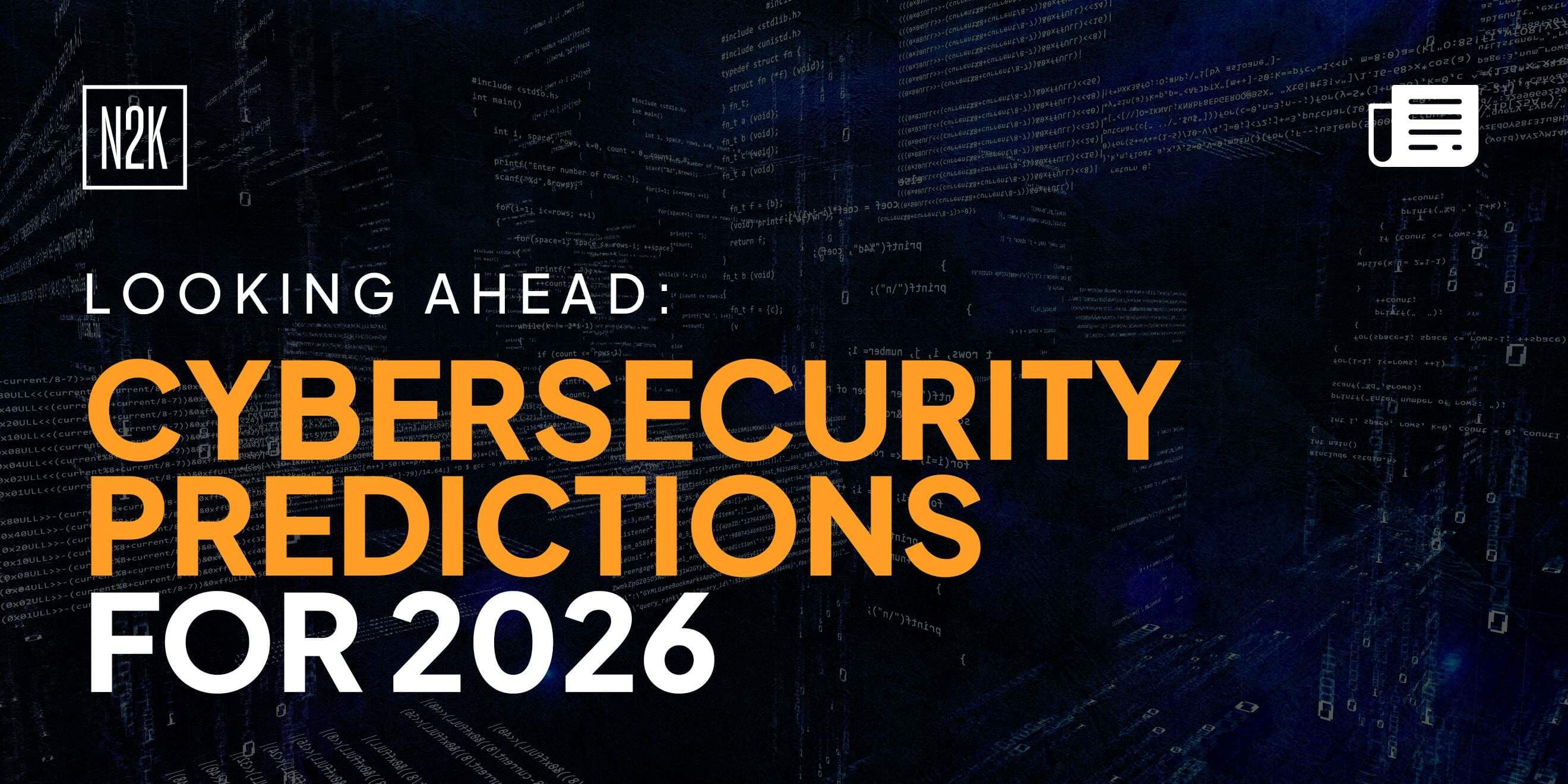 Looking ahead: Cybersecurity predictions for 2026.