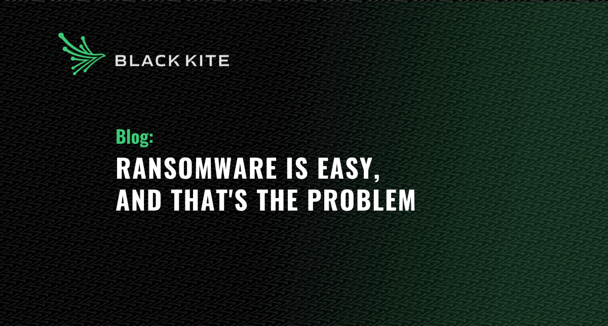 Ransomware is Easy, And That's the Problem