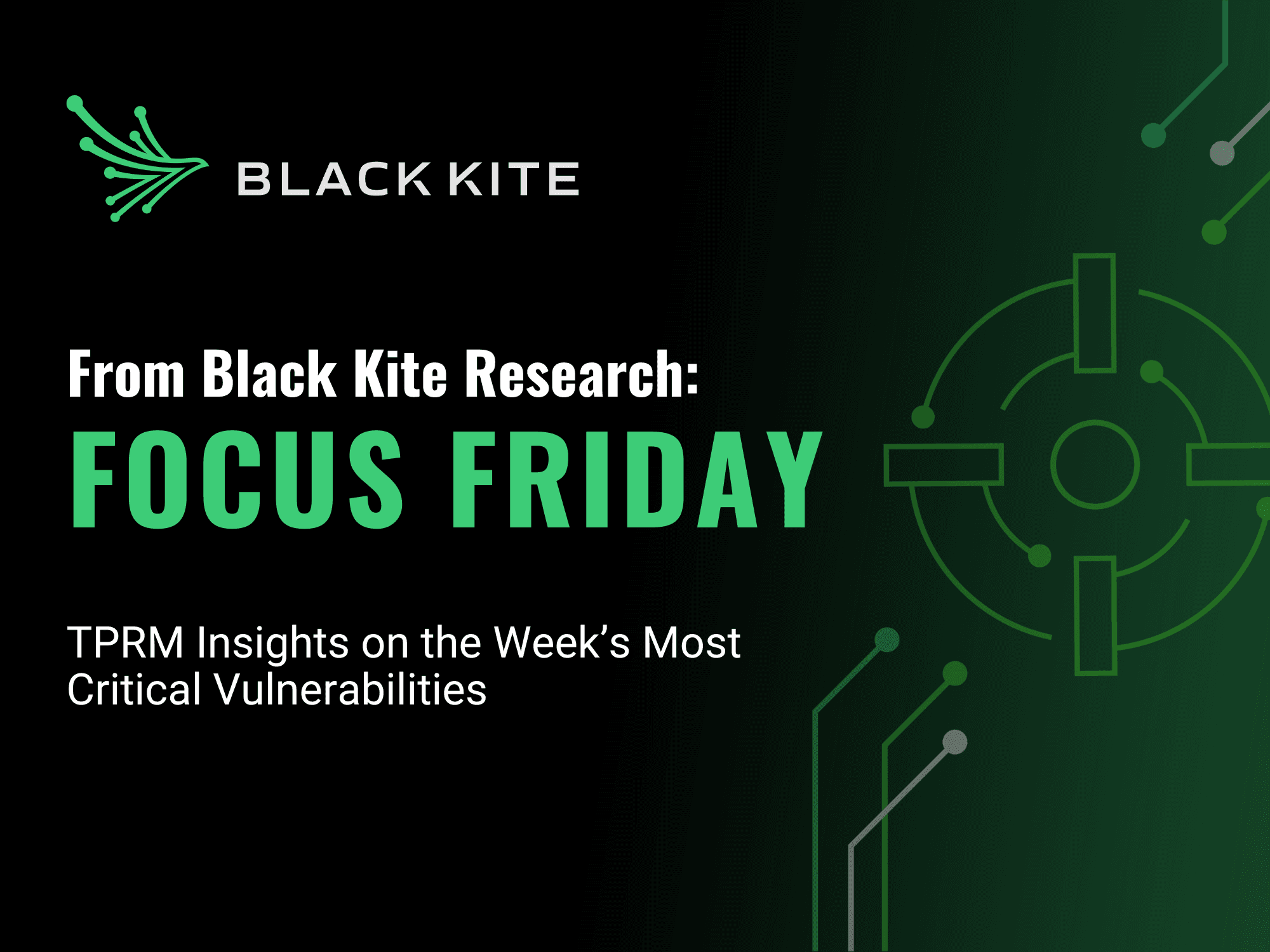 FOCUS FRIDAY: TPRM PERSPECTIVES ON MSSQL, REDIS, AND ZIMBRA VULNERABILITIES WITH BLACK KITE’S FOCUSTAGS™
