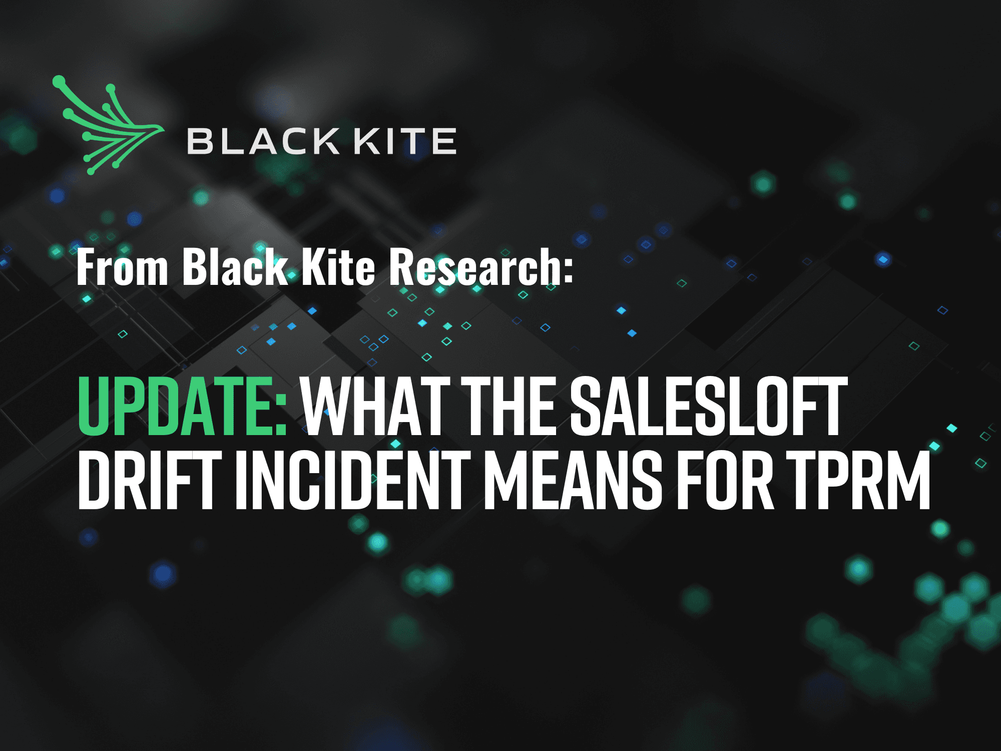 WHAT THE SALESLOFT DRIFT INCIDENT MEANS FOR TPRM