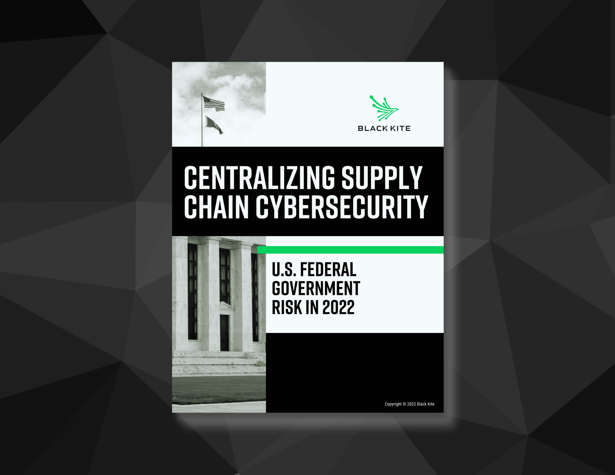 Centralizing Supply Chain Cybersecurity: U.S. Federal Government Risk in 2022