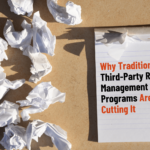 Why Traditional Third-Party Risk Management Programs Aren’t Cutting It