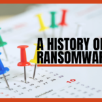 The History of Ransomware: Where It’s Been and Where It’s Going