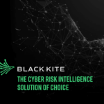 What Makes Black Kite the Cyber Risk Intelligence Solution of Choice